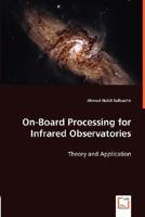 On-Board Processing for Infrared Observatories - Theory and Application 363900700X Book Cover