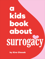 Kids Book About Surrogacy, A (A Kids Book) 0241743788 Book Cover