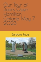 Our Tour of Doors Open Hamilton Ontario May 7 2023 B0CTCT9DP5 Book Cover