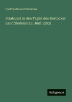 Stralsund in den Tagen des Rostocker Landfriedens (13. Juni 1283) (German Edition) 3563447977 Book Cover