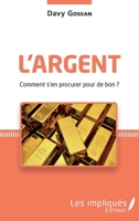 L'argent comment s'en procurer pour de bon ? (French Edition) 2343079099 Book Cover