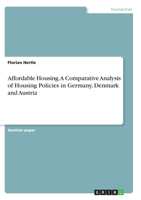 Affordable Housing. A Comparative Analysis of Housing Policies in Germany, Denmark and Austria 3346349918 Book Cover