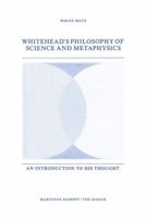 Whitehead's Philosophy of Science and Metaphysics: An Introduction to his Thought 9024719798 Book Cover