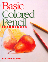 Basic Colored Pencil Techniques 0891347364 Book Cover