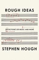 Rough Ideas: Reflections on Music and More 057135047X Book Cover