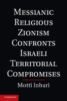Messianic Religious Zionism Confronts Israeli Territorial Compromises 1107673356 Book Cover