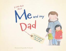 A Little Book About Me & My Dad 0764166727 Book Cover