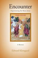 Encounter: Experiencing the Risen Jesus (a Retreat) 1546650350 Book Cover