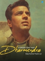 A Dream Come True - Dharmendra 9356114102 Book Cover
