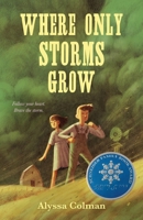Where Only Storms Grow: A Novel About the Dust Bowl 1250456126 Book Cover