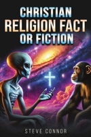 CHRISTIAN RELIGION FACT OR FICTION B0F19568BX Book Cover