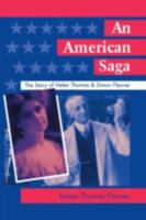 An American Saga: The Story of Helen Thomas and Simon Flexner 0316286117 Book Cover