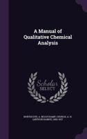 A Manual of Qualitative Chemical Analysis 9390063833 Book Cover