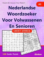 Nederlandse Woordzoeker Voor Volwassenen En Senioren: #3: (DUTCH EDITION): 100 puzzels met oplossingen om je te vermaken. B0GX1L1T1C Book Cover