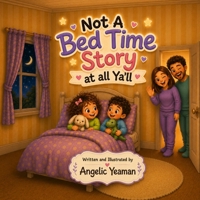 Not a Bedtime Story at all Ya'll B0H9X9S4R1 Book Cover