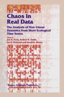 Chaos in Real Data: The Analysis of Non-Linear Dynamics from Short Ecological Time Series 0412796902 Book Cover