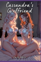 Cassandra's Girlfriend: Sexy Erotic Stories for Adults Illustrated with Hentai Pictures 3384146220 Book Cover