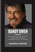 RANDY OWEN: Beyond the Spotlight: How One Music Legend’s Heartfelt Charity Transformed the Lives of Thousands B0F4WRYJNQ Book Cover