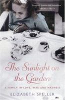 The Sunlight on the Garden: A Family in Love, War and Madness 1862079250 Book Cover