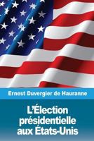 L'Élection présidentielle aux États-Unis 198647898X Book Cover