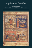Aquinas on Creation: Writings on the "Sentences" of Peter Lombard : Book 2, Distinction 1, Question 1 (Mediaeval Sources in Translation) 0888442858 Book Cover