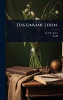 Das einsame Leben. (German Edition) 1024918572 Book Cover