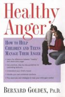 Healthy Anger: How to Help Children and Teens Manage Their Anger 0195156579 Book Cover