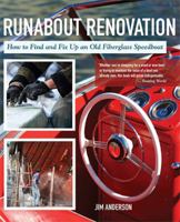 Runabout Renovation: How to Find and Fix Up and Old Fiberglass Speedboat 1635618339 Book Cover
