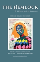 The Hemlock: A Literary Arts Journal Spring Issue (May 2025) B0FMJD2XLN Book Cover
