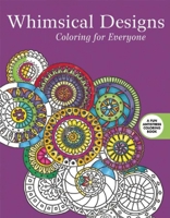 Whimsical Designs: Coloring for Everyone 1510704590 Book Cover