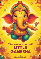 The Adventures of Little Ganesha B0DS64FSZH Book Cover