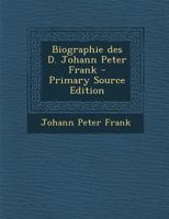Biographie Des D. Johann Peter Frank 1022586033 Book Cover