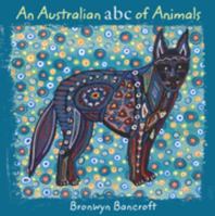 An Australian ABC of Animals 1921894229 Book Cover