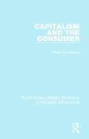 Capitalism and the Consumer (RLE Consumer Behaviour) 1138832774 Book Cover