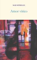 Amor vírico (Spanish Edition) B0DFH7HYFM Book Cover