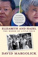 Elizabeth and Hazel: Two Women of Little Rock 0300141939 Book Cover