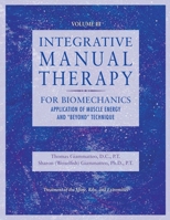 Integrative Manual Therapy for Muscle Energy: A Clinical Approach to Treatment of the Pelvis, Sacrum, Cervical, Thoracic, and Lumbar Spine, Ribs, and Joints ... (Integrated Manual Therapy Series) 1556434359 Book Cover