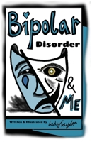 Bipolar Disorder & Me: Bipolar Disorder 0648827062 Book Cover