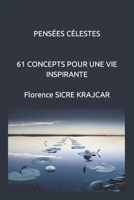 PENSÉES CÉLESTES: 61 CONCEPTS POUR UNE VIE INSPIRANTE B0C6C6TG72 Book Cover