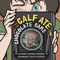 The Day the Calf Ate the Chocolate Cake 1630476072 Book Cover