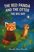 THE RED PANDA AND THE OTTER: The big day B0FT1149RZ Book Cover