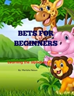 Bets for Beginners: Learning the alphabets B09BF9GS7C Book Cover