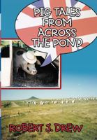 Pig Tales From Across the Pond 1463423136 Book Cover