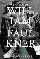 The Life of William Faulkner: This Alarming Paradox, 1935–1962 0813944406 Book Cover