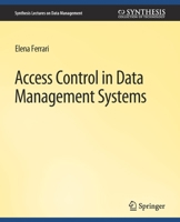 Access Control in Data Management Systems: A Visual Querying Perspective 3031007085 Book Cover