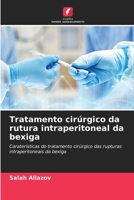 Tratamento cirúrgico da rutura intraperitoneal da bexiga: Caraterísticas do tratamento cirúrgico das rupturas intraperitoneais da bexiga (Portuguese Edition) 6208801559 Book Cover