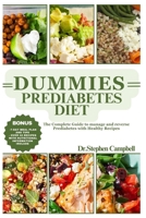 Dummies prediabetes diet: The Complete Guide to manage and reverse Prediabetes with Healthy Recipes B0CH241KHP Book Cover