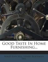 Good Taste In Home Furnishing 1120288045 Book Cover