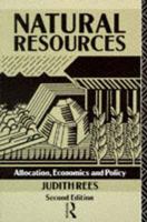 Natural Resources: Allocation, Economics and Policy 0415051037 Book Cover