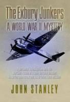 The Exbury Junkers: A Personal Investigation of an Intriguing World War II Mystery: A World War II Mystery 190395360X Book Cover